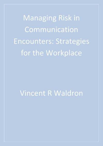 Managing Risk in Communication Encounters