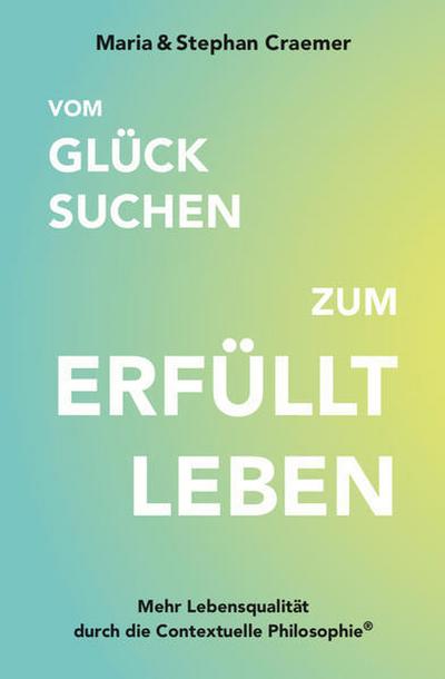 Vom Glück suchen zum erfüllt leben