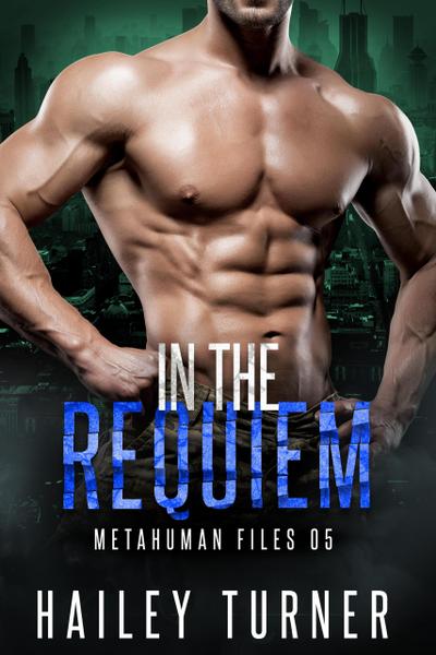 In the Requiem (Metahuman Files, #5)