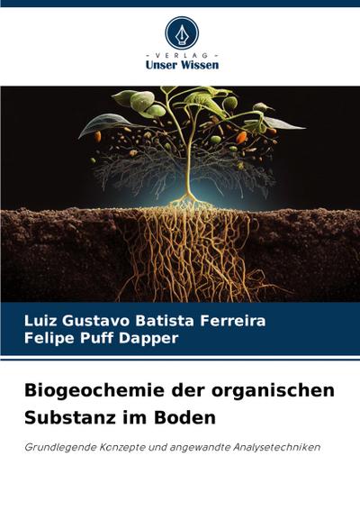 Biogeochemie der organischen Substanz im Boden