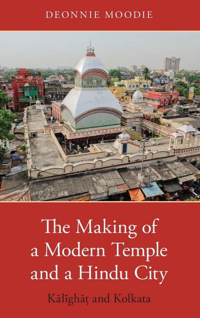 Making of a Modern Temple and a Hindu City