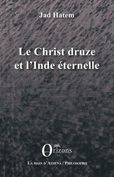 Le Christ druze et l’Inde éternelle