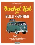 Die Bucket-List für Bulli-Fahrer