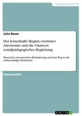Der krisenhafte Beginn ersehnter Autonomie und die