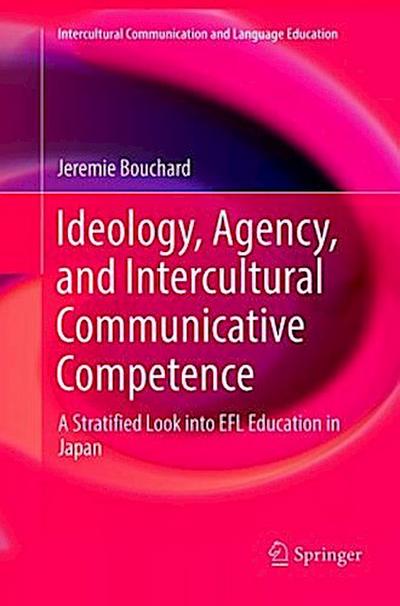 Ideology, Agency, and Intercultural Communicative Competence