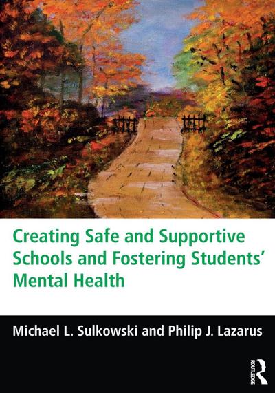 Creating Safe and Supportive Schools and Fostering Students’ Mental Health