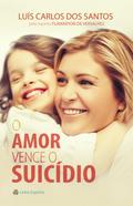 O Amor Vence o Suicídio