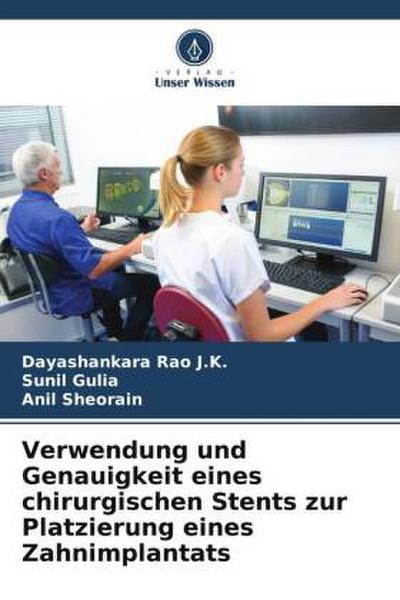 Verwendung und Genauigkeit eines chirurgischen Stents zur Platzierung eines Zahnimplantats
