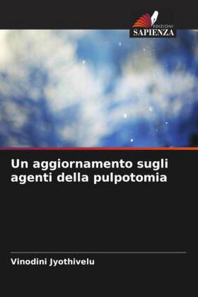 Un aggiornamento sugli agenti della pulpotomia