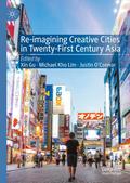 Re-Imagining Creative Cities in Twenty-First Centu