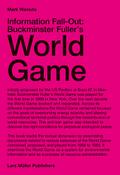 Information Fall-Out: Buckminster Fuller’s World Game