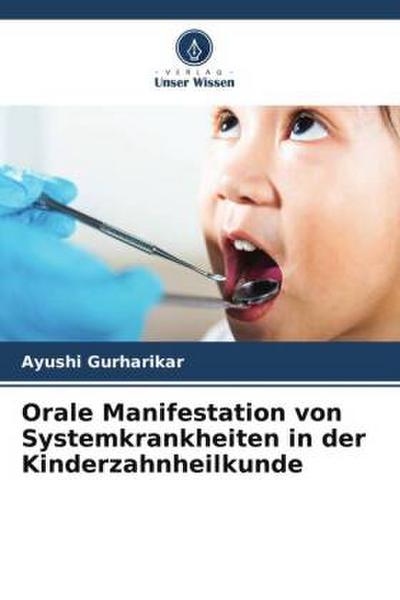 Orale Manifestation von Systemkrankheiten in der Kinderzahnheilkunde