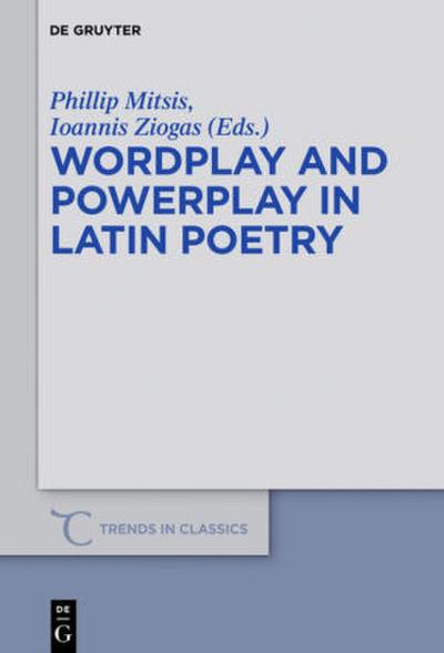 Wordplay and Powerplay in Latin Poetry