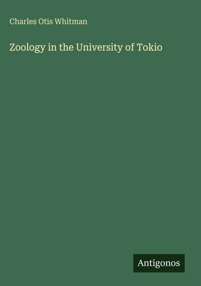 Zoology in the University of Tokio