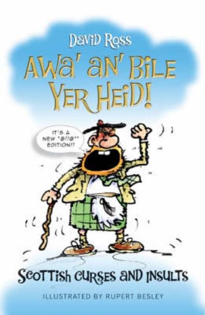 Awa’ An’ Bile Yer Heid!