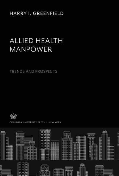 Allied Health Manpower: Trends and Prospects