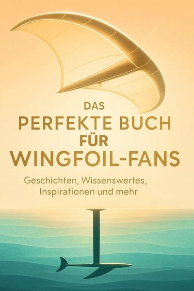 Das perfekte Buch für Wingfoil-Fans