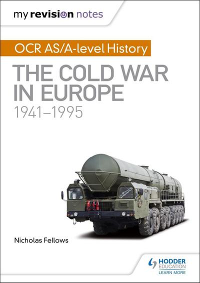 My Revision Notes: OCR AS/A-level History: The Cold War in Europe 1941-1995