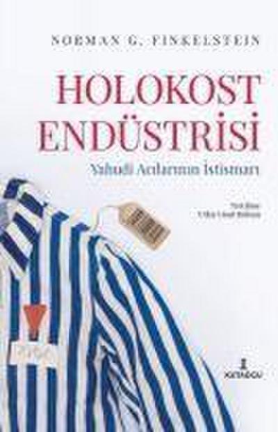 Holokost Endüstrisi - Yahudi Acilarinin Istismari