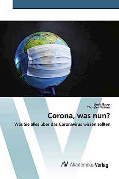 Corona, was nun?