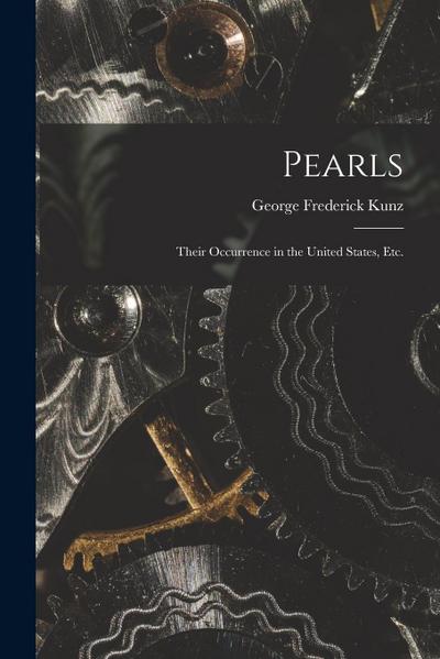 Pearls; Their Occurrence in the United States, etc.