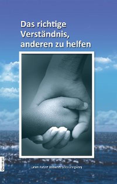 Das richtige Verständnis,anderen zu helfen