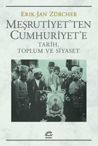 Mesrutiyetten Cumhuriyete Tarih, Toplum ve Siyaset