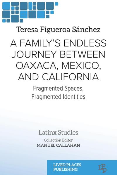 A Family’s Endless Journey Between Oaxaca, México, and California