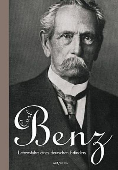 Carl Benz.- Lebensfahrt eines deutschen Erfinders