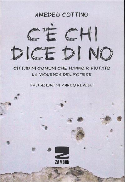C’è chi dice no. Cittadini comuni che hanno rifiutato la violenza del potere