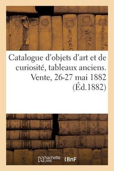 Catalogue d’Objets d’Art Et de Curiosité, Tableaux Anciens Des Différentes Écoles