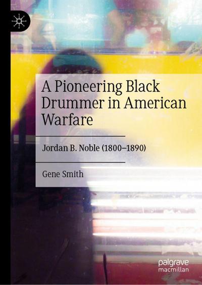 A Pioneering Black Drummer in American Warfare
