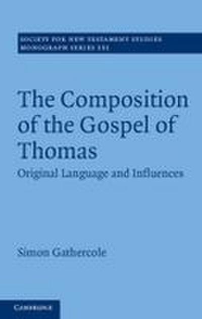 The Composition of the Gospel of Thomas