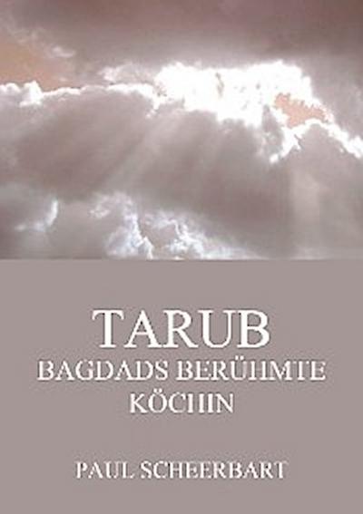 Tarub - Bagdads berühmte Köchin