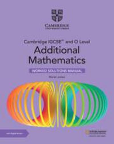 Cambridge Igcse(tm) and O Level Additional Mathematics Worked Solutions Manual with Digital Version (2 Years’ Access)