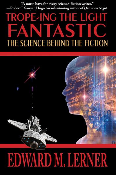 Trope-ing the Light Fantastic: The Science Behind the Fiction
