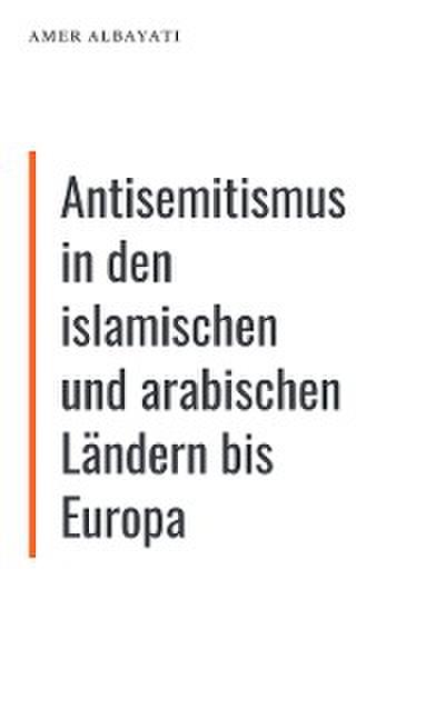 Antisemitismus in den islamischen und arabischen Ländern bis Europa