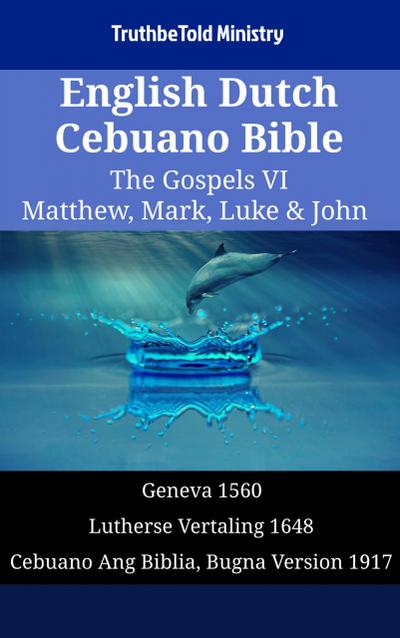 English Dutch Cebuano Bible - The Gospels VI - Matthew, Mark, Luke & John