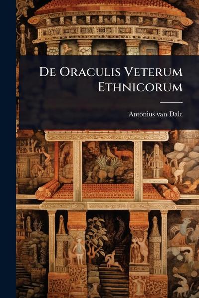 De Oraculis Veterum Ethnicorum