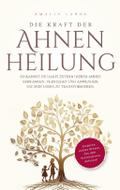 Die Kraft der Ahnenheilung