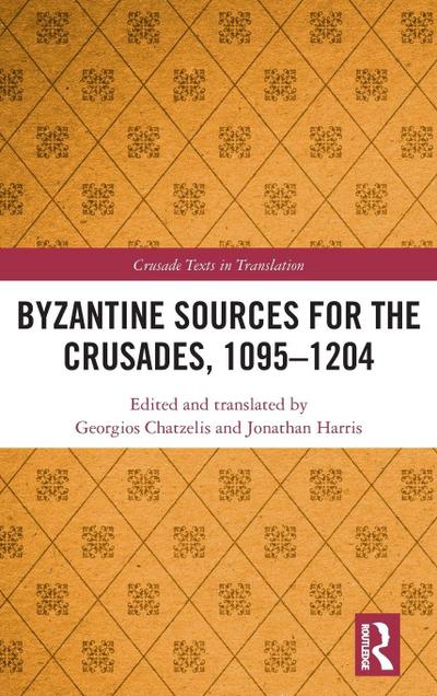 Byzantine Sources for the Crusades, 1095-1204