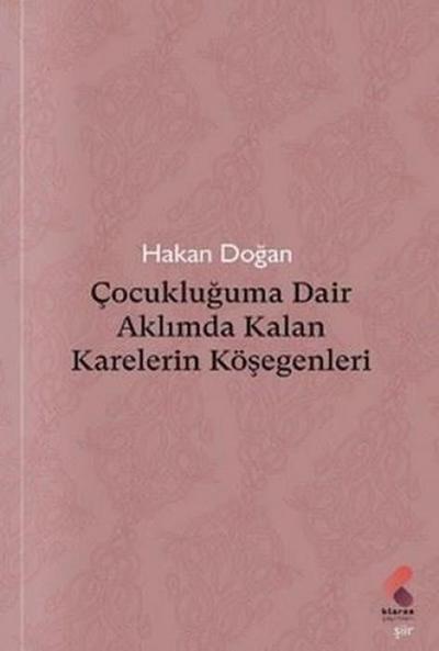 Cocukluguma Dair Aklimda Kalan Karelerin Kösegenleri