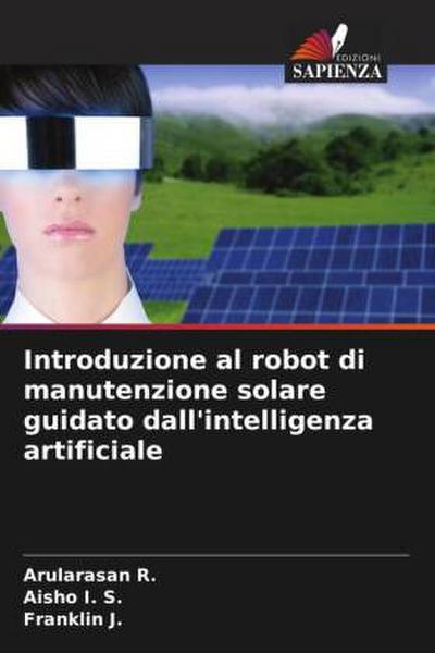 Introduzione al robot di manutenzione solare guidato dall’intelligenza artificiale