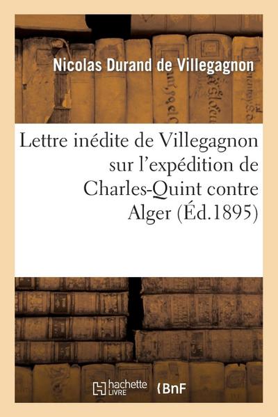 Lettre Inédite de Villegagnon Sur l’Expédition de Charles-Quint Contre Alger