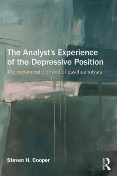 The Analyst’s Experience of the Depressive Position