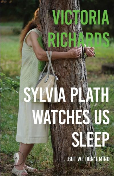 Sylvia Plath Watches Us Sleep But We Don’t Mind