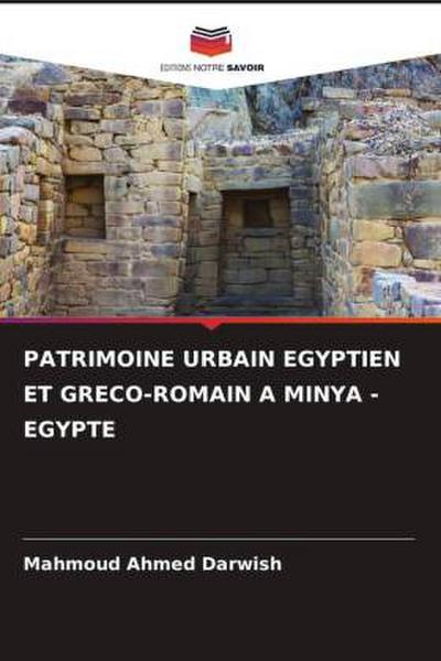 PATRIMOINE URBAIN EGYPTIEN ET GRECO-ROMAIN A MINYA - EGYPTE