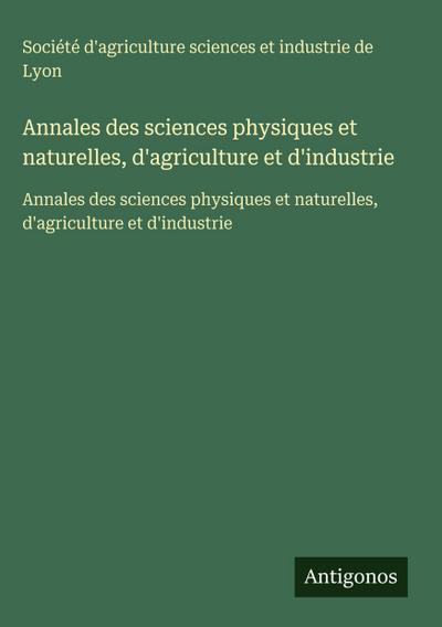 Annales des sciences physiques et naturelles, d’agriculture et d’industrie