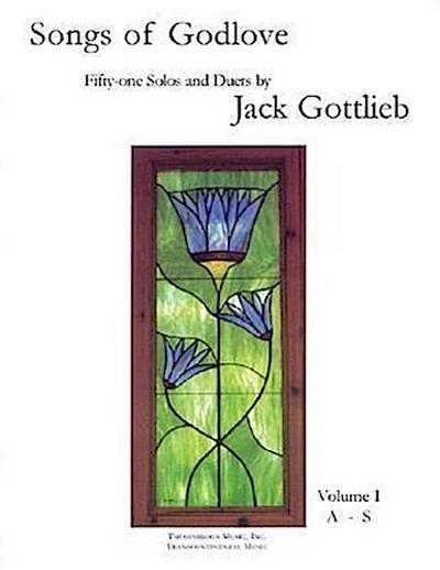 Songs of Godlove, Volume I: A-S: 51 Solos and Duets