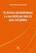 Os direitos metaindividuais e a sua tutela por meio da ação civil pública